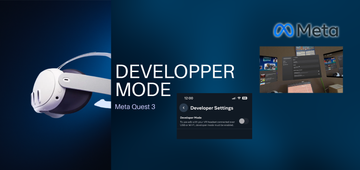 Activer mode developpeur Meta Quest 3 | Guide 2025